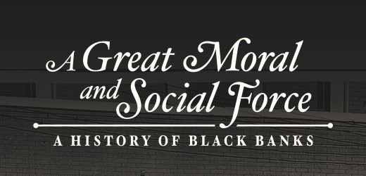 A Great Moral and Social Force Book - History of Black Banks