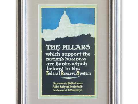 A framed poster with text that reads "The pillars which support the nation's business are Banks which belong to the Federal Reserve System."