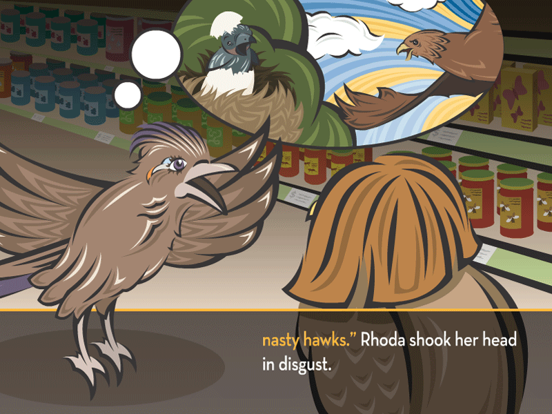Nasty hawks.” Rhoda shook her head in disgust.