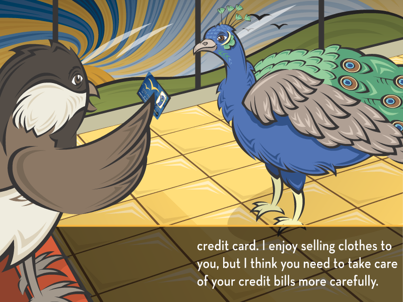 Credit card. I enjoy selling clothes to you, but I think you need to take care of your credit bills more carefully.