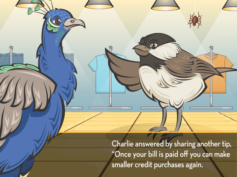 Charlie answered by sharing another tip, “Once your bill is paid off you can make smaller credit purchases again.