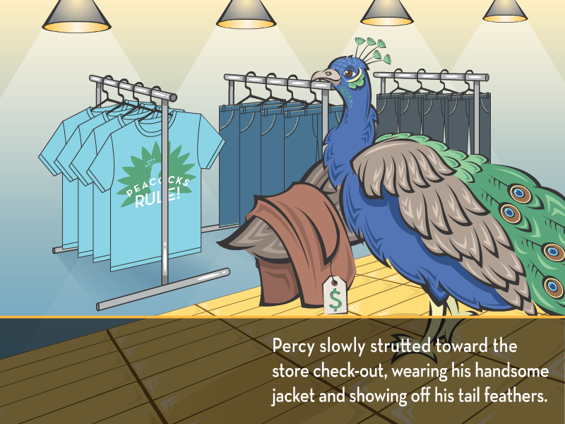 Percy slowly strutted toward the store check-out, wearing his handsome jacket and showing off his tail feathers.